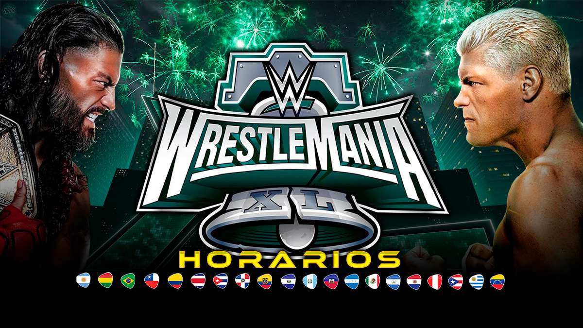 Horarios WWE WrestleMania 40